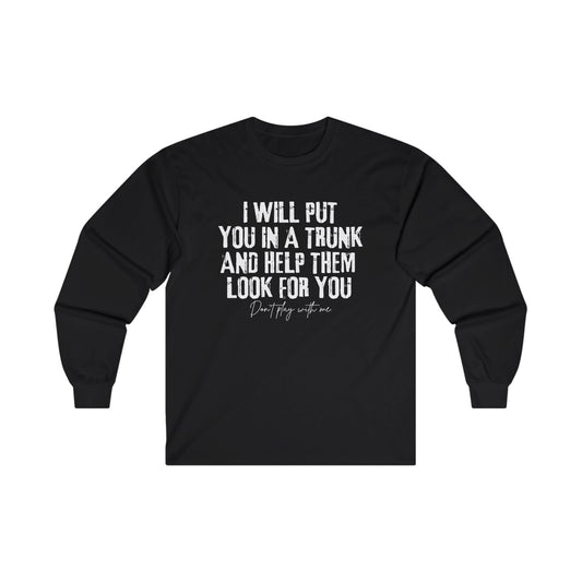 Funny Quote Long Sleeve Tee - Unisex