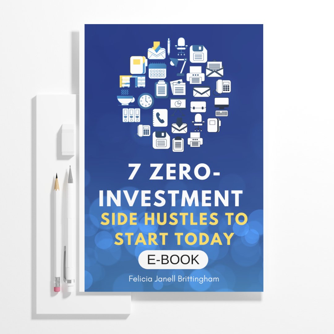 7 Zero - Investment Side Hustles to Start Today - Felicia Janell Collection