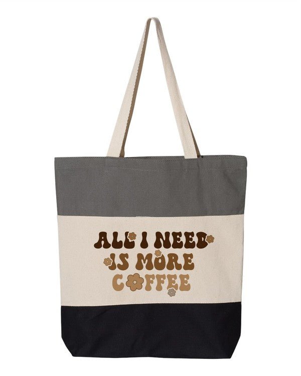 All I Need is More Coffee Tote Bag - Felicia Janell Collection