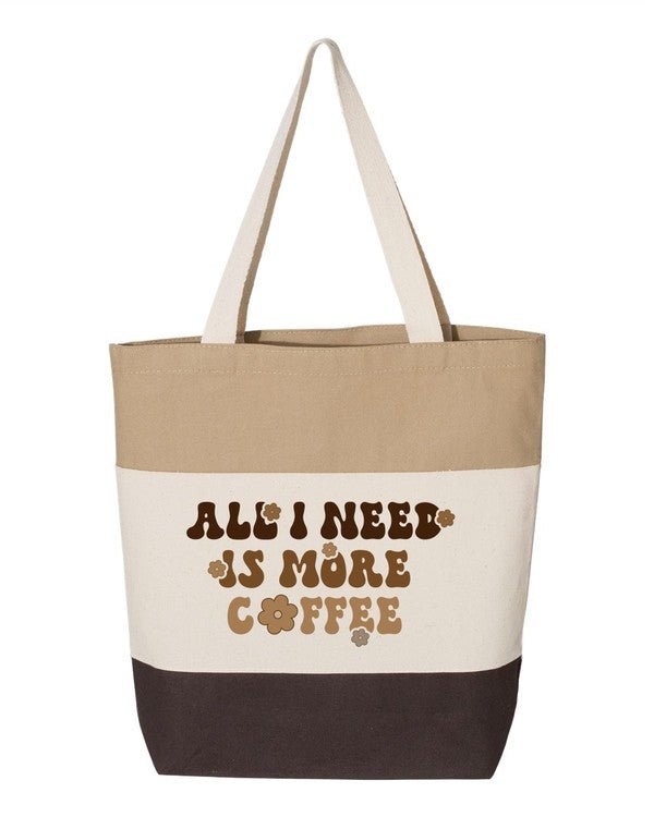 All I Need is More Coffee Tote Bag - Felicia Janell Collection