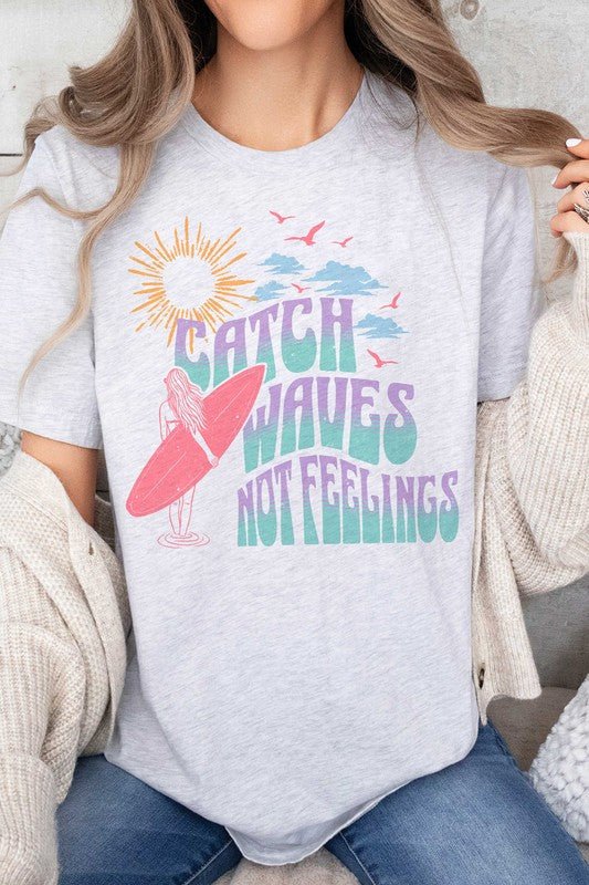 CATCH WAVES NOT FEELINGS Graphic Tee - Felicia Janell Collection