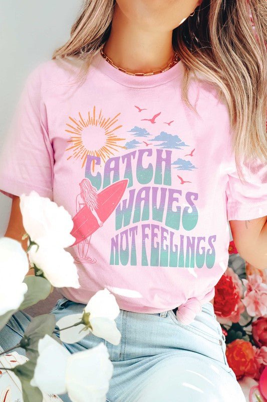 CATCH WAVES NOT FEELINGS Graphic Tee - Felicia Janell Collection