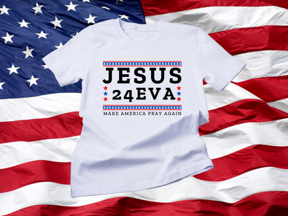 Jesus 24eva | Make America Pray Again